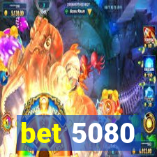 bet 5080